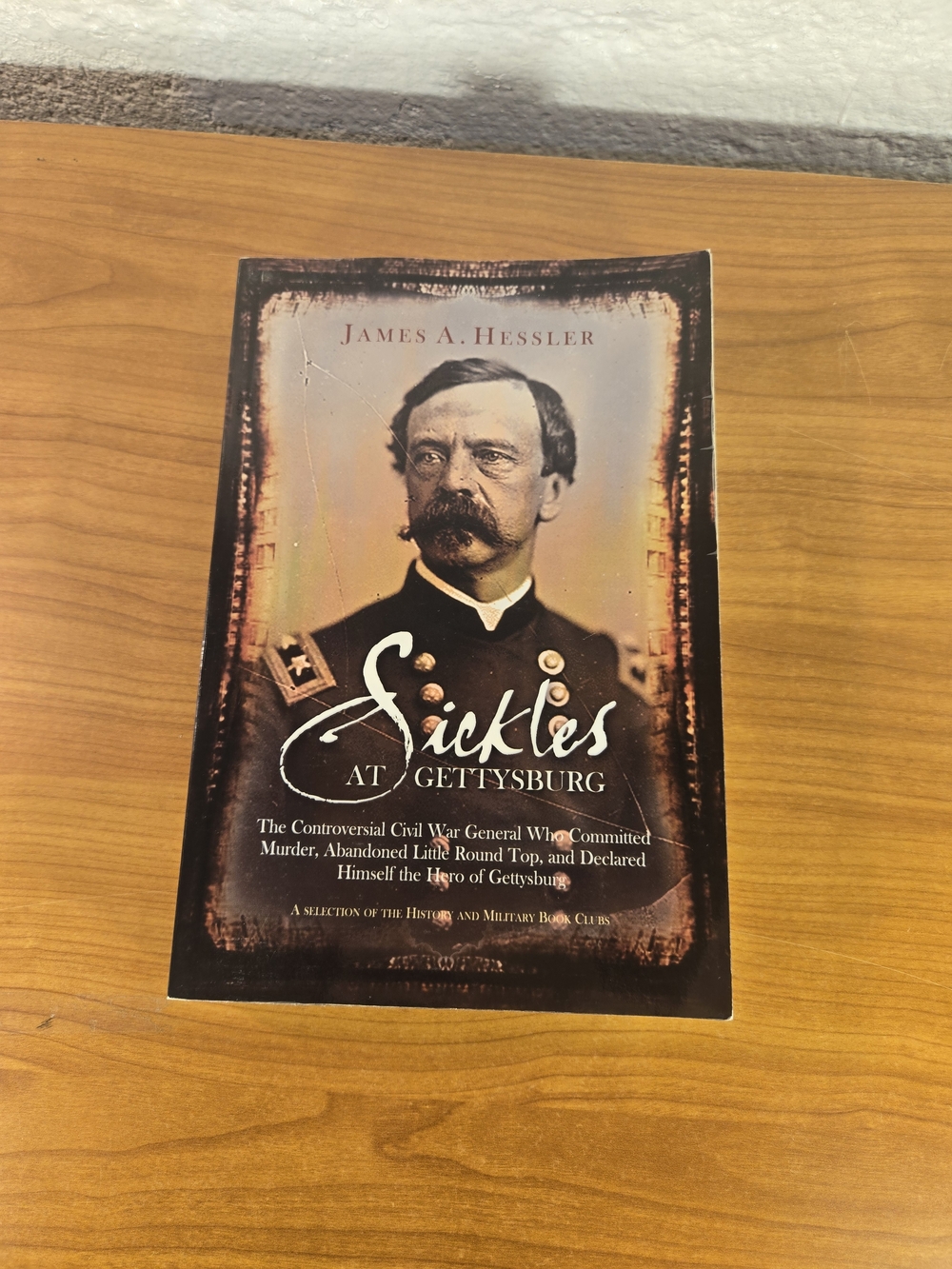 Sickles at Gettysburg By James A. Hessler Signed by Author (paperback)